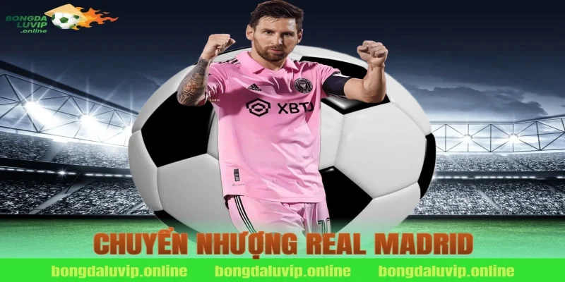 chuyển nhượng real madrid