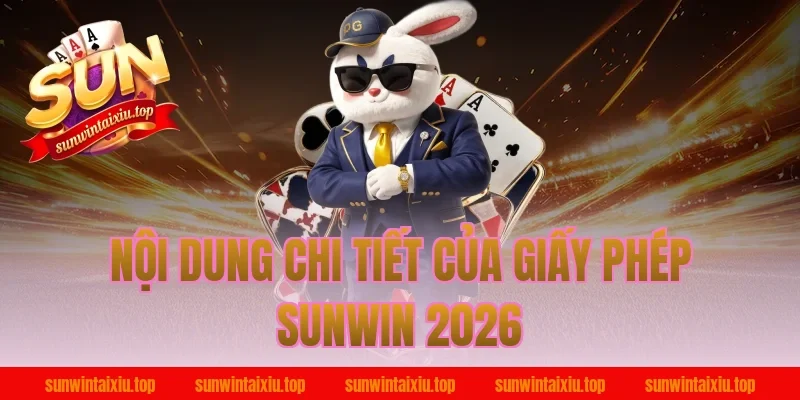 Nội Dung Chi Tiết Của Giấy Phép Sunwin 2026